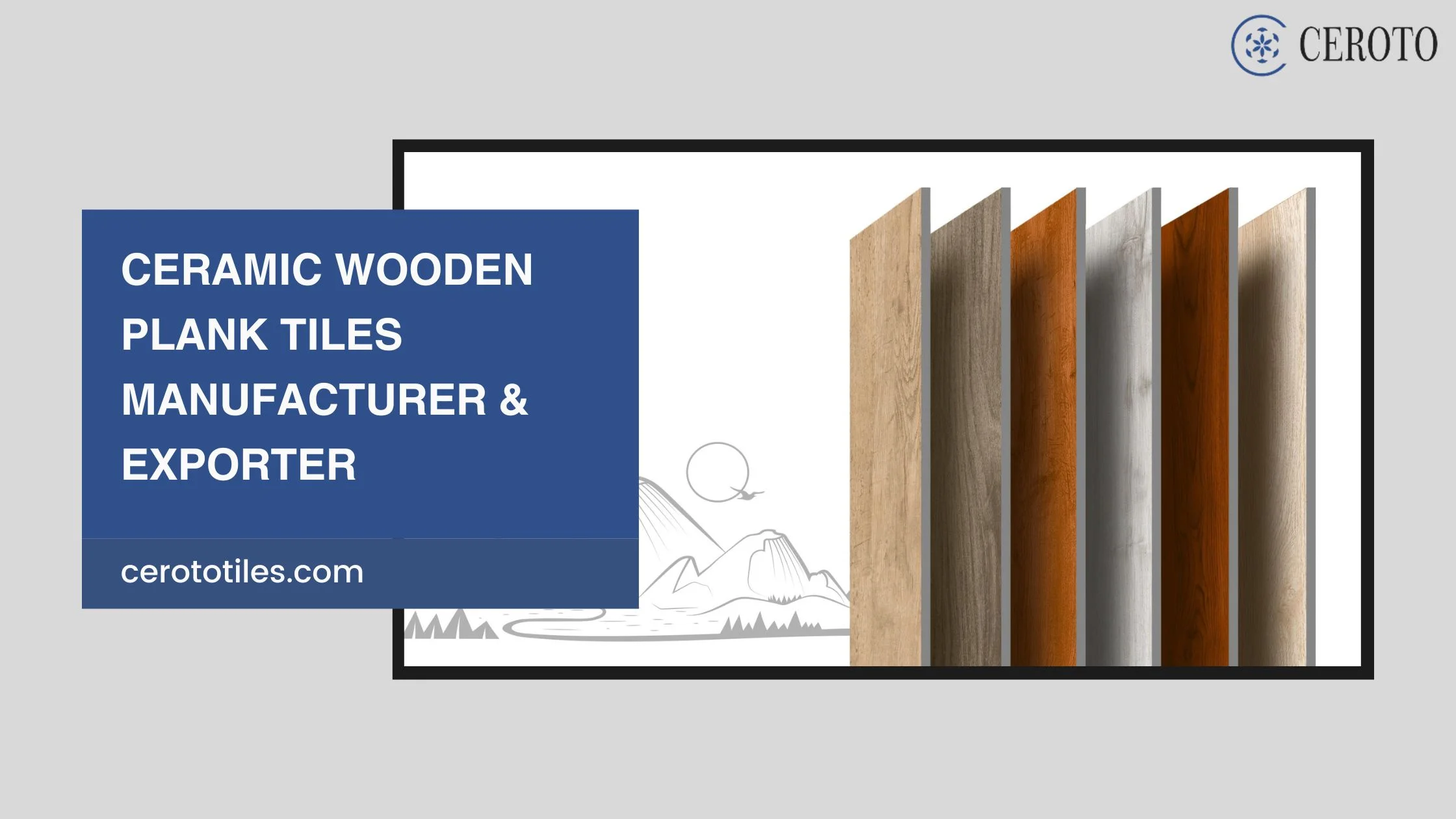 Ceramic Wooden Plank Tiles Manufacturer & Exporter